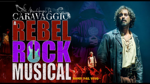 Michelangelo da Caravaggio - A Rebel Rock Musical